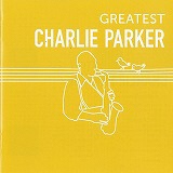 「ＧＲＥＡＴＥＳＴ ＣＨＡＲＬＩＥ ＰＡＲＫＥＲ」　チャーリー・パーカー