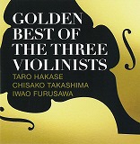 「ＧＯＬＤＥＮ ＢＥＳＴ ＯＦ ＴＨＥ ＴＨＲＥＥ ＶＩＯＬＩＮＩＳＴＳ」