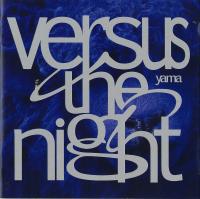 Ｖｅｒｓｕｓ　ｔｈｅ　ｎｉｇｈｔyamaのジャケット画像